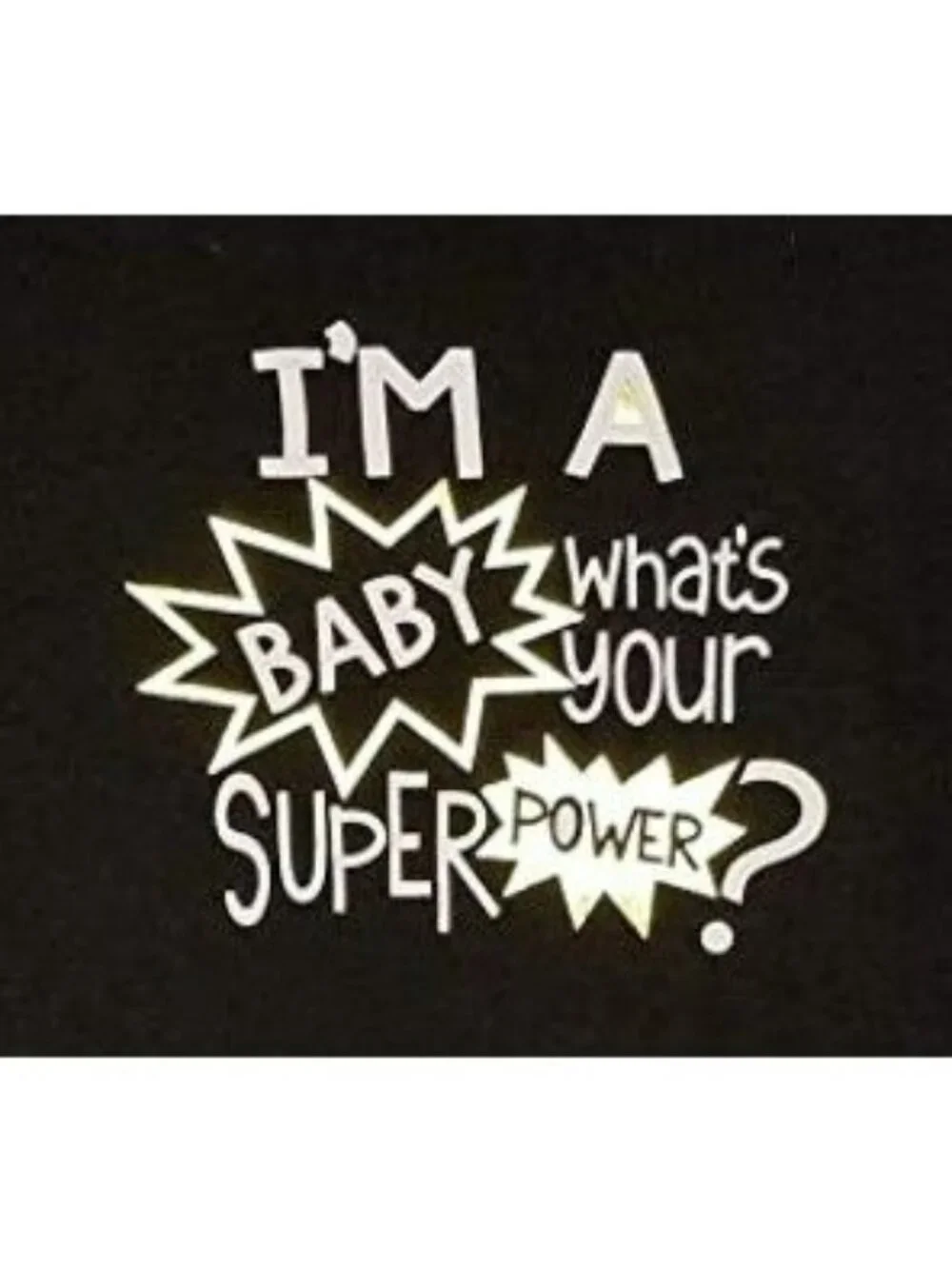 I'm a Baby What's Your Super Power? Baby One Piece Bodysuit 18mos LH4318